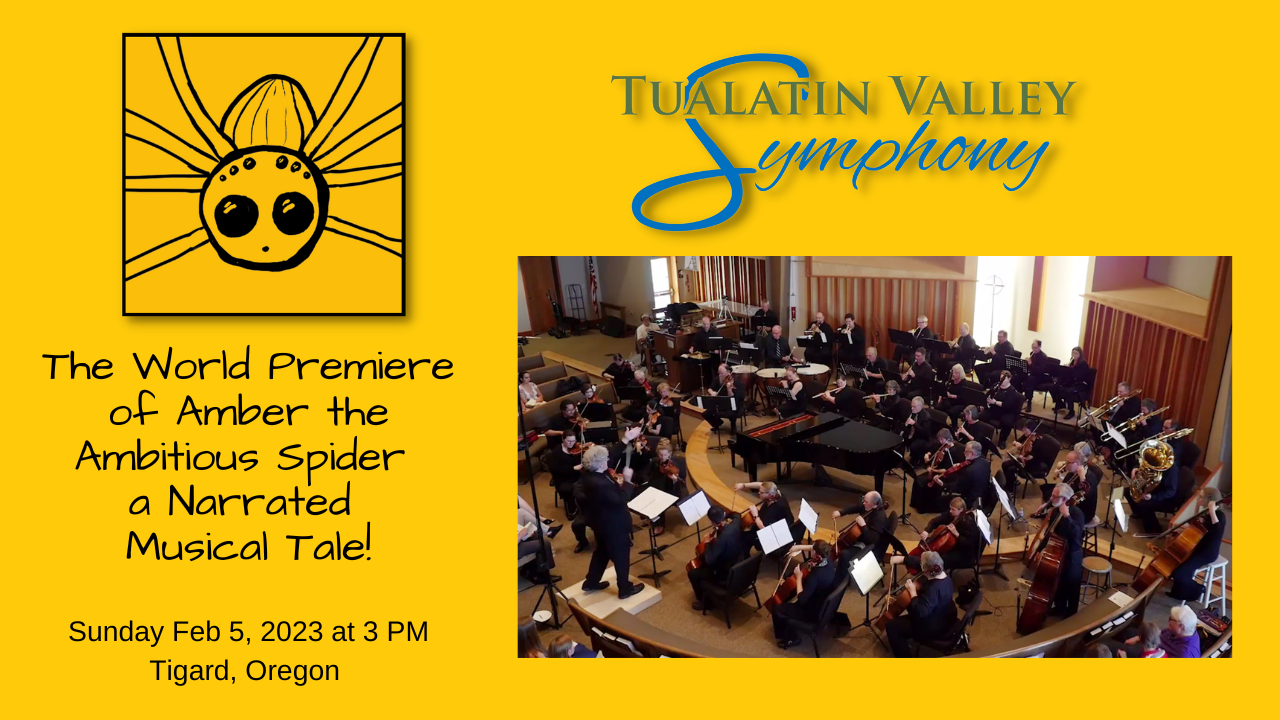 The World Premiere of Amber the Ambitious Spider a Narrated Musical Tale Sunday Feb 5, 2023, Tigard, Oregon